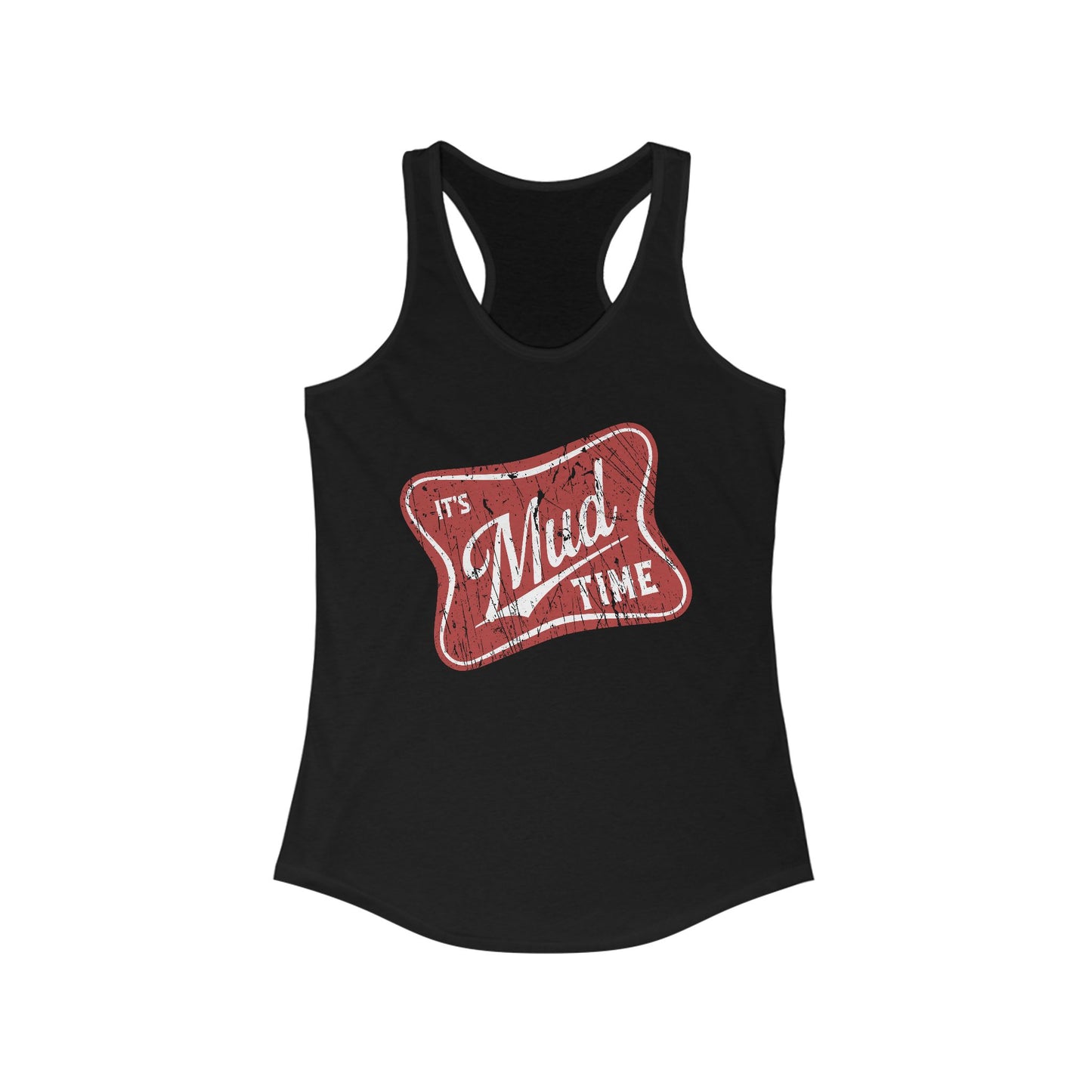 Break Out Those Big Tires and Lets Throw Some Mud!!! Its Mud Time Racerback Tank Top, Women's Summer Tank, Mudin' 4x4, Big Truck Tires