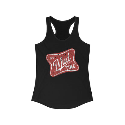 Break Out Those Big Tires and Lets Throw Some Mud!!! Its Mud Time Racerback Tank Top, Women's Summer Tank, Mudin' 4x4, Big Truck Tires
