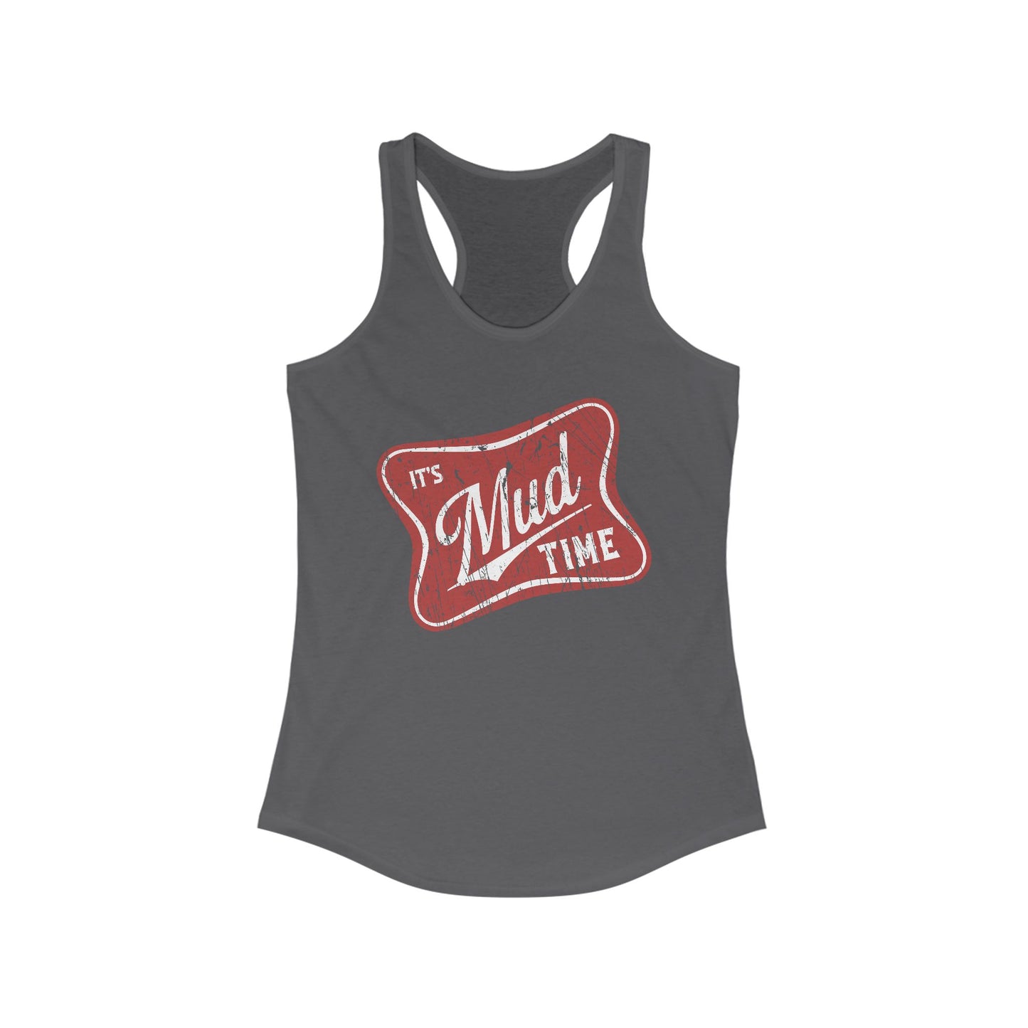 Break Out Those Big Tires and Lets Throw Some Mud!!! Its Mud Time Racerback Tank Top, Women's Summer Tank, Mudin' 4x4, Big Truck Tires