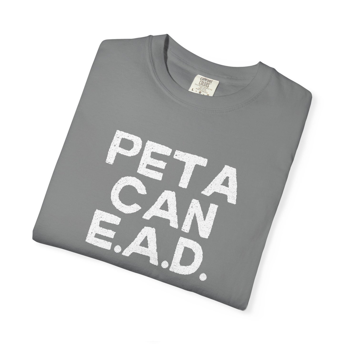 Hey Farmers!!! Here is one for you...... PETA CAN EAD!!! Unisex Tee, Cattle Farmer Tshirt, Farm Tshirt