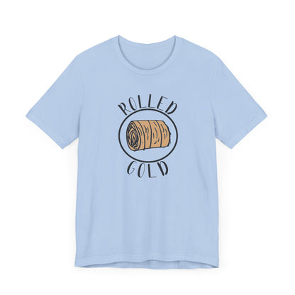 Hay Season Is Here.... Rolled Gold Tee - Fun  Jersey Tee for Farm Wives, Casual Wear, Tractors, Farm Mama, Cattle Feeding, Round Bales, Cattle, Cow