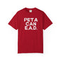 Hey Farmers!!! Here is one for you...... PETA CAN EAD!!! Unisex Tee, Cattle Farmer Tshirt, Farm Tshirt
