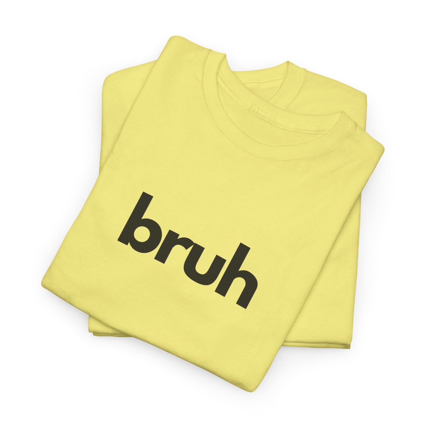 Yo Yo! BRUH.......Funny 'bruh' Unisex Heavy Cotton Tee - Casual Graphic Shirt for Everyday Wear Simple  9 Great Colors Mothers Fathers Day