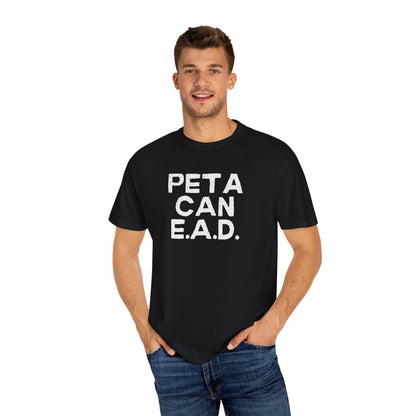 Hey Farmers!!! Here is one for you...... PETA CAN EAD!!! Unisex Tee, Cattle Farmer Tshirt, Farm Tshirt